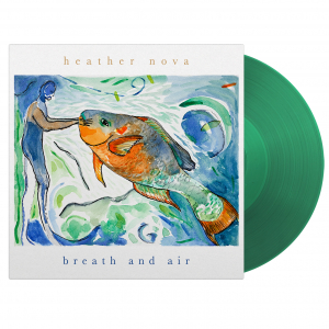 Heather Nova - Breath And Air (Green Vinyl) i gruppen VI TIPSER / Bengans Personal tipser / Best so far in 2025 - MK hos Bengans Skivbutik AB (5571227)