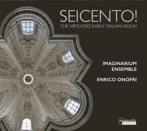Enrico Onofri/Imaginarium Ensemble - Seicento! - The Virtuoso Early Ital i gruppen CD hos Bengans Skivbutik AB (5571323)