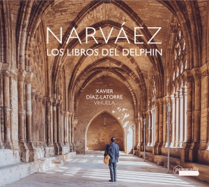 Xavier Díaz-Latorre - Luys De Narváez - Los Libros Del De i gruppen CD hos Bengans Skivbutik AB (5571389)