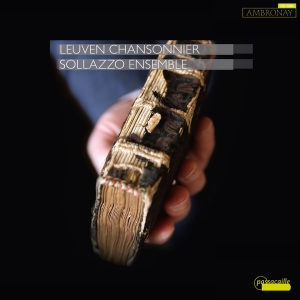 Sollazzo Ensemble - The Leuven Chansonnier Vol. 1 - Wor i gruppen CD / Klassisk hos Bengans Skivbutik AB (5571390)