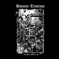 Bonjour Tristesse - World Without Us The i gruppen VI TIPSER / Fredagsutgivelser / Fredag 6 december 2024 hos Bengans Skivbutik AB (5571530)