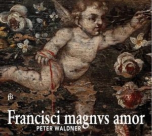 Peter Waldner - Francisci Magnus Amor - The Collect i gruppen CD / Klassisk hos Bengans Skivbutik AB (5571656)