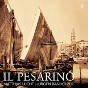 Matthias Lucht Jürgen Banholzer - Il Pesarino - Motets From Venice Of i gruppen CD hos Bengans Skivbutik AB (5571658)