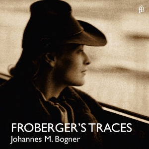Johannes Maria Bogner - Johann Jakob Froberger: Froberger's i gruppen CD hos Bengans Skivbutik AB (5571665)