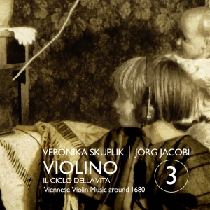 Veronika Skuplik Jörg Jacobi - Violino 3 - Il Ciclo Della Vita i gruppen CD hos Bengans Skivbutik AB (5571675)