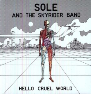 Sole And The Skyrider Band - Hello Cruel World i gruppen Annet /  hos Bengans Skivbutik AB (5571689)