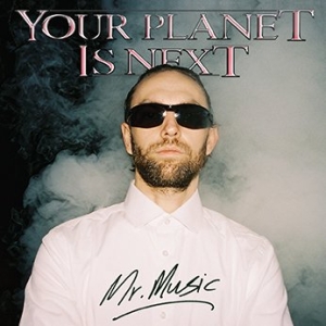 Your Planet Is Next - Mr. Music  i gruppen VINYL hos Bengans Skivbutik AB (5571809)