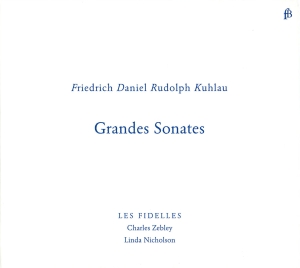 Les Fidelles - Friedrich Kuhlau: Grandes Sonates, i gruppen CD hos Bengans Skivbutik AB (5571862)