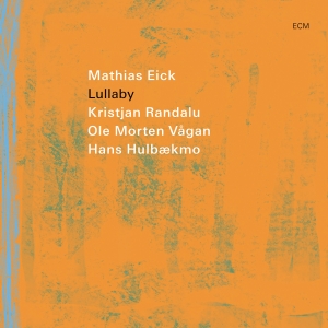 Mathias Eick - Lullaby i gruppen VI TIPSER / Fredagsutgivelser / 2025-03-14 hos Bengans Skivbutik AB (5571864)