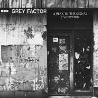 Grey Factor - A Peak In The Signal (Live 1979-198 i gruppen VINYL / Pop-Rock hos Bengans Skivbutik AB (5571898)