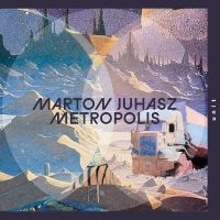 Juhasz Marton - Metropolis i gruppen VI TIPSER / Fredagsutgivelser / 2025-02-07 hos Bengans Skivbutik AB (5571943)