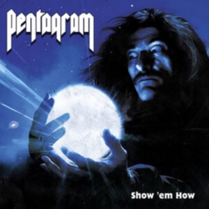 Pentagram - Show 'Em How (Vinyl Lp) i gruppen VI TIPSER / Fredagsutgivelser / 2025-02-28 hos Bengans Skivbutik AB (5572133)