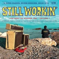 Surfer Joe - Still Workin': The Best Of Surfer J i gruppen VI TIPSER / Fredagsutgivelser / 2025-03-14 hos Bengans Skivbutik AB (5572136)