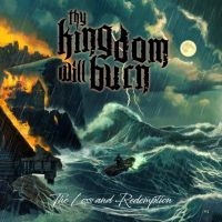 Thy Kingdom Will Burn - Loss And Redemption The i gruppen CD / Nyheter hos Bengans Skivbutik AB (5572407)
