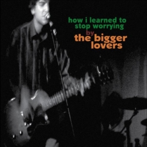 Bigger Lovers The - How I Learned To Stop Worrying i gruppen VINYL / Pop-Rock hos Bengans Skivbutik AB (5572568)