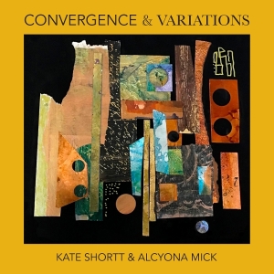 Kate Shortt & Alcyona Mick - Convergence & Variations i gruppen CD hos Bengans Skivbutik AB (5572796)
