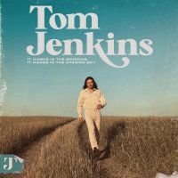 Jenkins Tom - It Comes In The Morning, It Hangs I i gruppen VINYL hos Bengans Skivbutik AB (5572957)