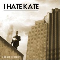 I Hate Kate - Embrace The Curse i gruppen CD / Pop-Rock hos Bengans Skivbutik AB (5573087)