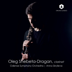 Oleg Shebeta-Dragan & Odense Symphony Orchestra - Nielsen, Milhaud & Busoni: Works For Clarinet i gruppen CD / Klassisk hos Bengans Skivbutik AB (5573223)