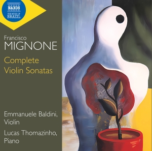 Emmanuele Baldini Lucas Thomazinho - Mignone: Complete Violin Sonatas i gruppen VI TIPSER / Fredagsutgivelser / 2025-01-24 hos Bengans Skivbutik AB (5573272)