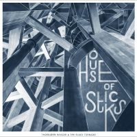 Risager Thorbjørn & The Black Torn - House Of Sticks i gruppen VI TIPSER / Fredagsutgivelser / 2025-01-31 hos Bengans Skivbutik AB (5573552)