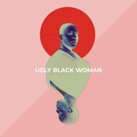 Lawrence Nicky - Ugly Black Woman i gruppen VI TIPSER / Fredagsutgivelser / Fredag 29 november 2024 hos Bengans Skivbutik AB (5573966)