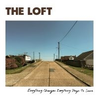 Loft The - Everything Changes Everything Stays i gruppen VI TIPSER / Fredagsutgivelser / 2025-03-14 hos Bengans Skivbutik AB (5574054)