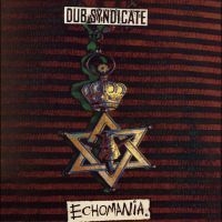 Dub Syndicate - Echomania i gruppen VI TIPSER / Fredagsutgivelser / 2025-02-28 hos Bengans Skivbutik AB (5574078)