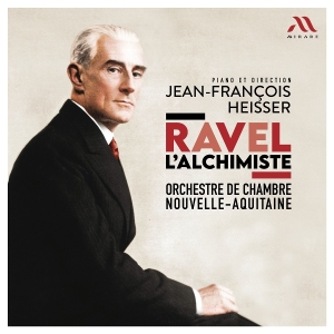 Jean-Francois Heisser | Orchestre De Chambre Nouvelle-Aquitaine - Ravel: L'alchimiste i gruppen Annet /  hos Bengans Skivbutik AB (5574101)