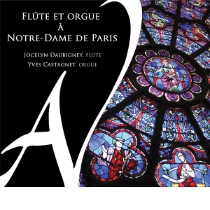 Jocelyn Daubigney & Yves Castagnet - Flûte Et Orgue À Notre-Dame De Paris i gruppen CD / Klassisk hos Bengans Skivbutik AB (5574102)