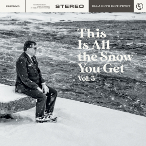 Ella Ruth Institutet / Various Artists - This Is All The Snow You Get Vol. 3 i gruppen VI TIPSER / Fredagsutgivelser / Fredag 13 desember 2024 hos Bengans Skivbutik AB (5574307)