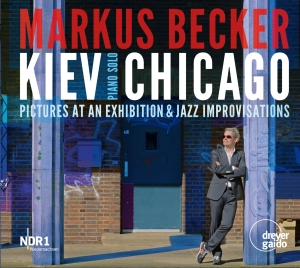 Markus Becker - Kiev/Chicago - Pictures Of An Exhib i gruppen CD / Klassisk hos Bengans Skivbutik AB (5574479)