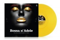 Various Artists - Bossa N' Adele (Yellow Vinyl Lp) i gruppen VINYL / Pop-Rock hos Bengans Skivbutik AB (5574516)