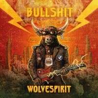 Wolvespirit - Bullshit (Digipack) i gruppen VI TIPSER / Fredagsutgivelser / 2025-02-07 hos Bengans Skivbutik AB (5574530)