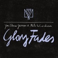 Mats Erlandsson & Yair Elazar Glotm - Glory Fades i gruppen VI TIPSER / Fredagsutgivelser / 2025-01-17 hos Bengans Skivbutik AB (5574709)