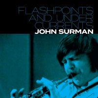 Surman John - Flashpoints And Undercurrents i gruppen CD / Jazz hos Bengans Skivbutik AB (5574741)