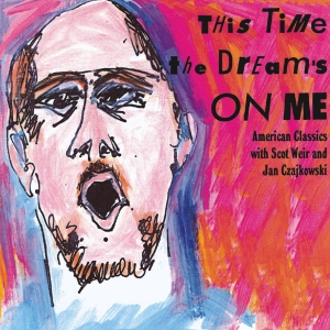 Scot Weir Jan Czaijkowski - This Time The Dream's On Me i gruppen CD hos Bengans Skivbutik AB (5574899)