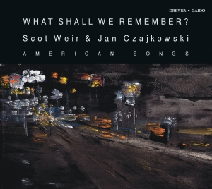 Scot Weir Jan Czajkowski - What Shall We Remember? i gruppen CD hos Bengans Skivbutik AB (5574903)