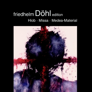 Friedhelm Döhl - Hiob/Missa/Posaunen Im Raum (Medea- i gruppen CD / Klassisk hos Bengans Skivbutik AB (5574909)