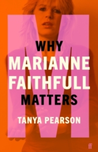 Tanya Pearson - Why Marianne Faithfull Matters: Why Music Matters i gruppen Labels /  hos Bengans Skivbutik AB (5574925)
