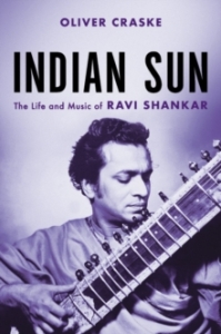 Oliver Craske - Indian Sun: The Life And Music Of Ravi Shankar  i gruppen Labels /  hos Bengans Skivbutik AB (5574929)