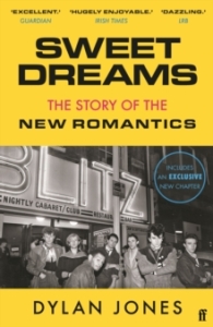 Dylan Jones - Sweet Dreams The Story Of The New Romantics i gruppen Labels /  hos Bengans Skivbutik AB (5574931)