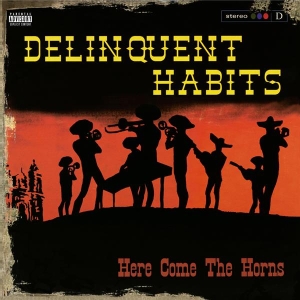 Delinquent Habits - Here Comes The Horns i gruppen Annet /  hos Bengans Skivbutik AB (5574947)