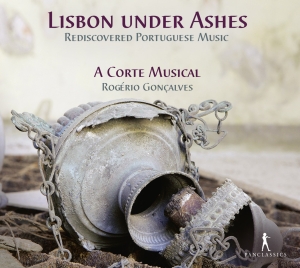 A Corte Musical Rogerio Goncalves - Lisbon Under Ashes - Rediscovered P i gruppen CD / Klassisk hos Bengans Skivbutik AB (5575066)