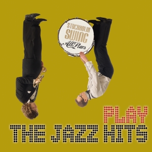 Stockholm Swing All Stars - Play The Jazz Hits i gruppen VI TIPSER / Fredagsutgivelser / 2025-01-10 hos Bengans Skivbutik AB (5575278)