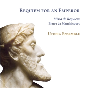 Pierre De Manchicourt - Requiem For An Emperor i gruppen CD / Klassisk hos Bengans Skivbutik AB (5575442)