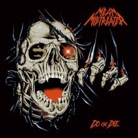 Mean Mistreater - Do Or Die i gruppen VI TIPSER / Fredagsutgivelser / 2025-02-21 hos Bengans Skivbutik AB (5575619)