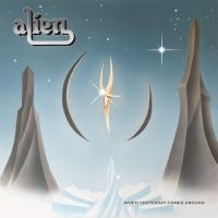 Alien - When Yesterday Comes Around i gruppen VI TIPSER / Fredagsutgivelser / 2025-03-21 hos Bengans Skivbutik AB (5575632)