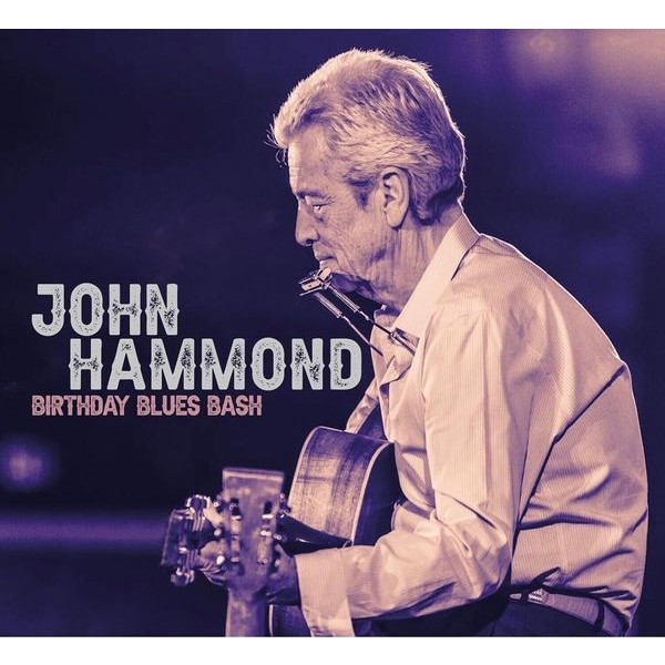John Paul Hammond - Birthday Blues Bash i gruppen CD / Pop-Rock hos Bengans Skivbutik AB (5575646)