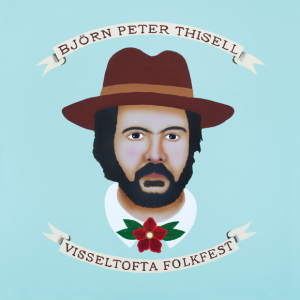 Björn Peter Thisell - Visseltofta Folkfest i gruppen Minishops / Ella Ruth Institutet hos Bengans Skivbutik AB (5575671)